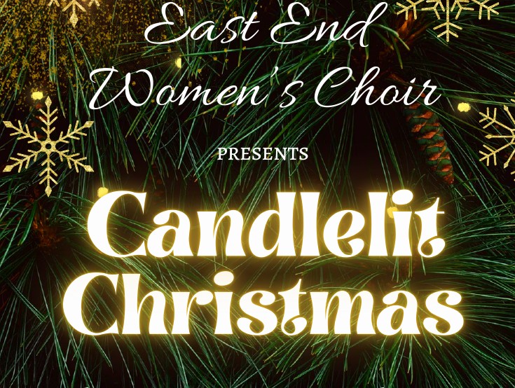 East End Women’s Choir Presents